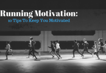 running motivation 10 tips to keep you motivated